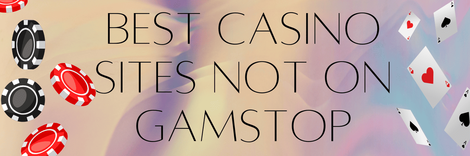 Explore Casinos Not on GamStop UK A Comprehensive Guide
